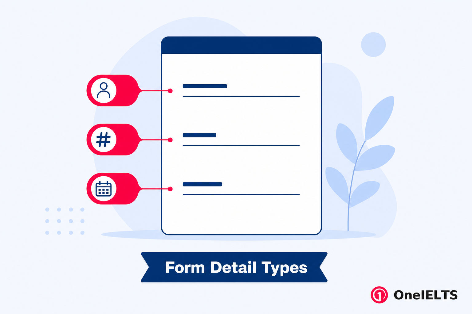 Common details tested in IELTS form completion questions