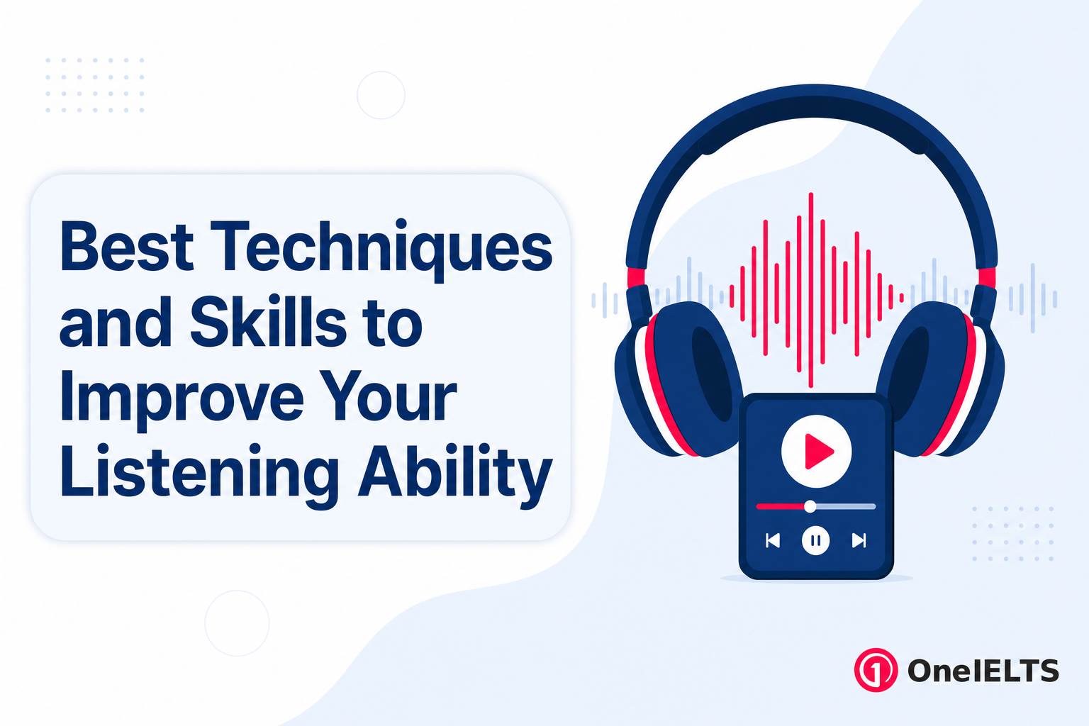 Best Techniques and Skills to Improve Your Listening Ability