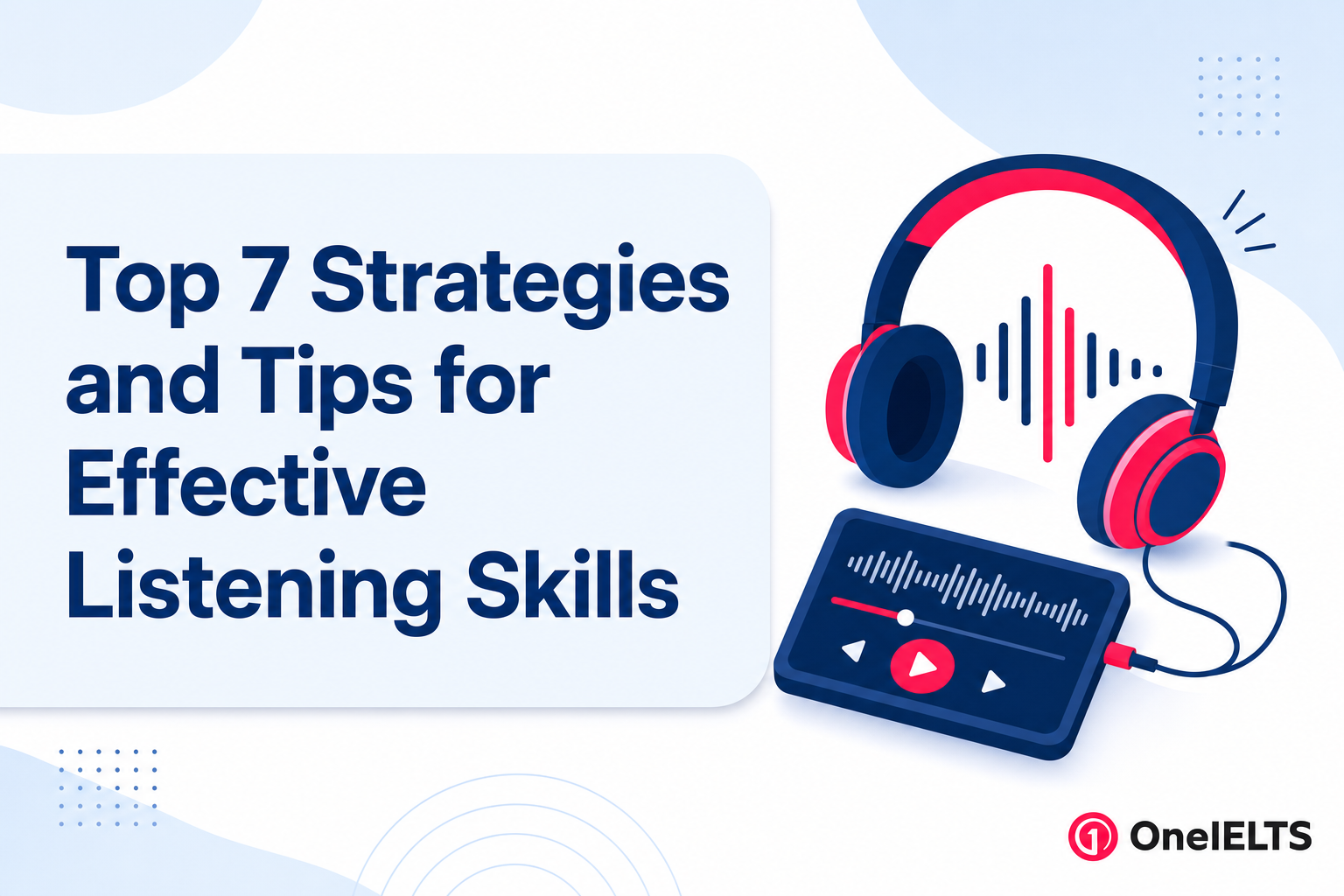 Top 7 Strategies and Tips for Effective Listening Skills