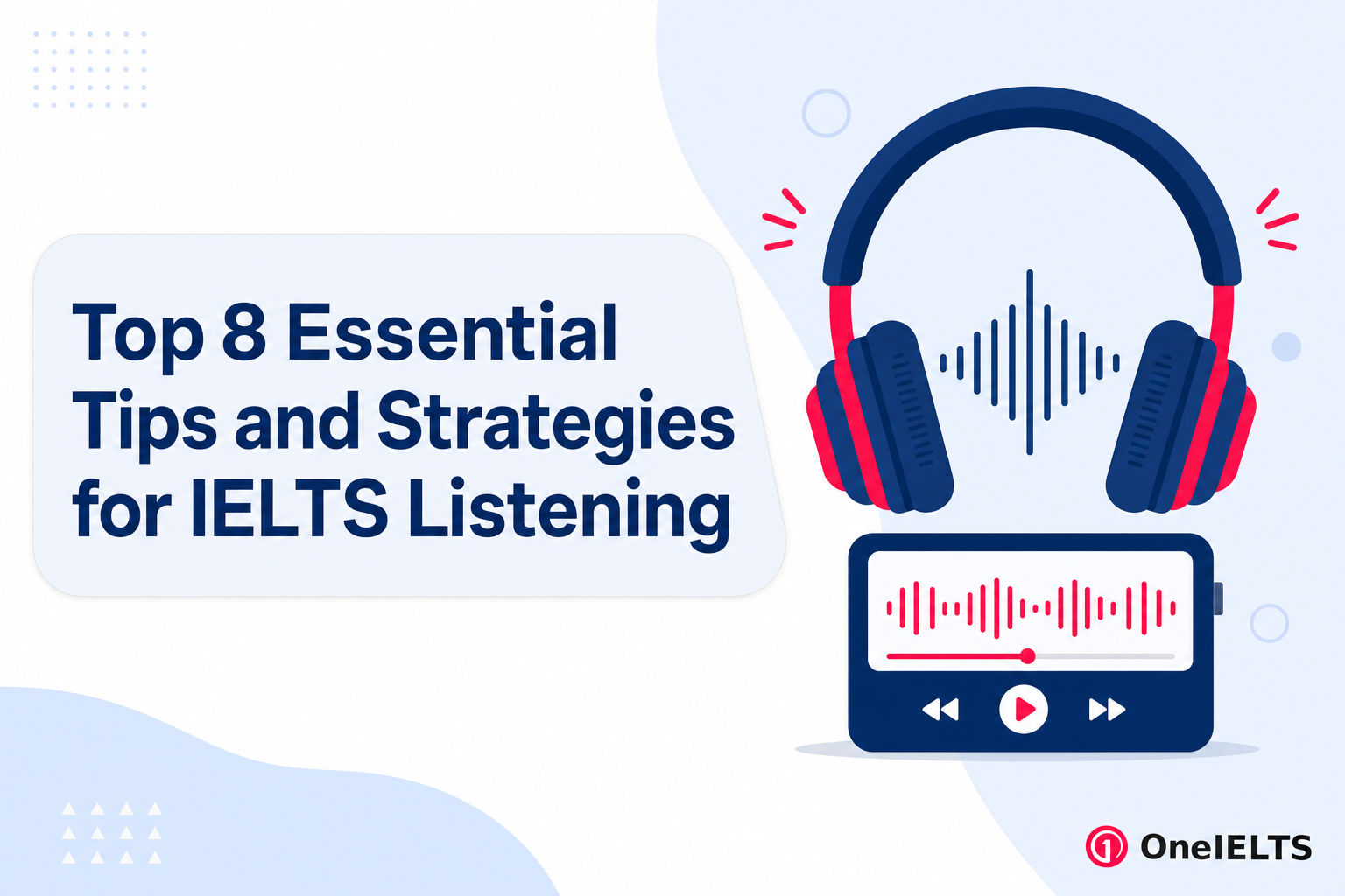 Top 8 Essential Tips and Strategies for IELTS Listening