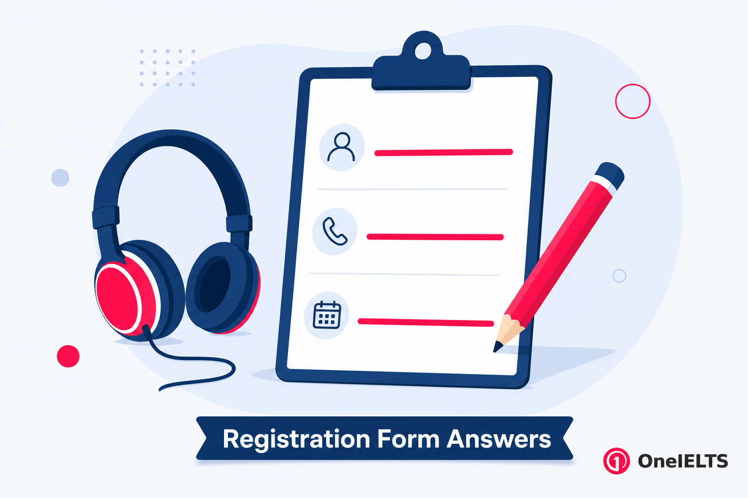 Answers tested in IELTS Listening registration form questions