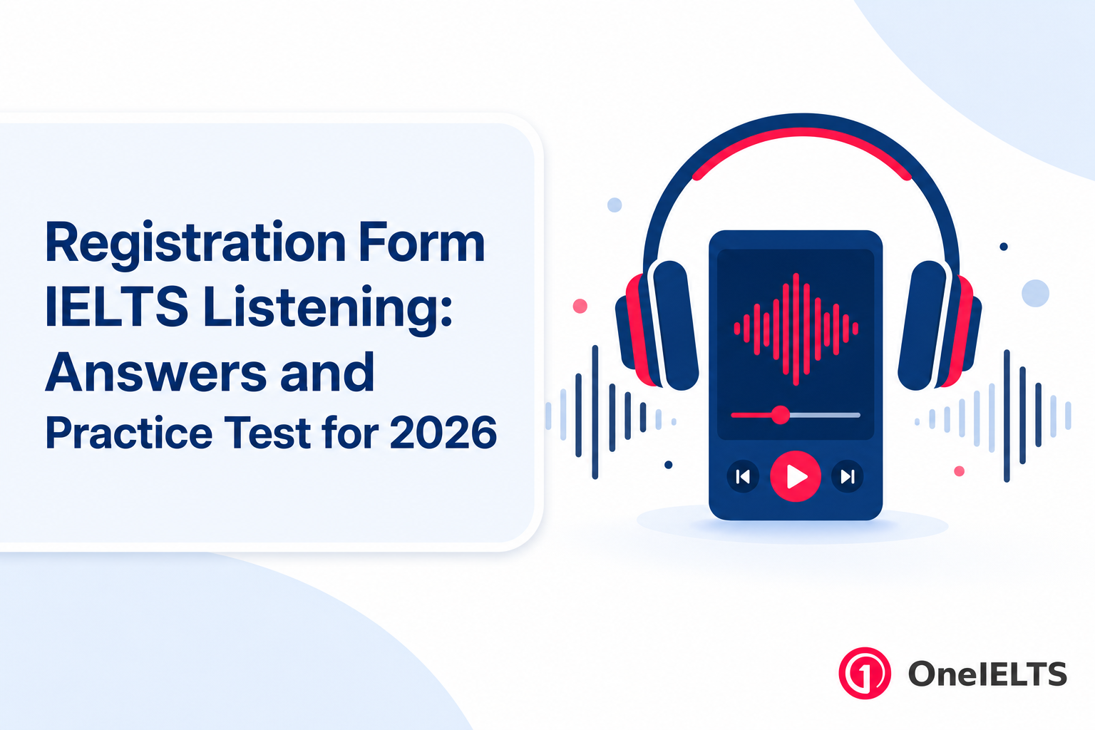 Registration Form IELTS Listening: Answers and Practice Test for 2026