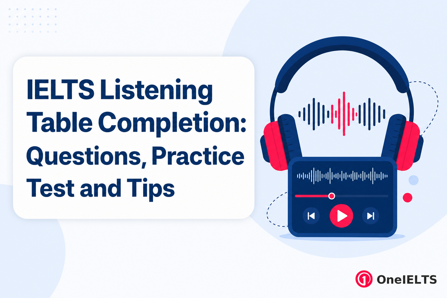 IELTS Listening Table Completion: Questions, Practice Test and Tips