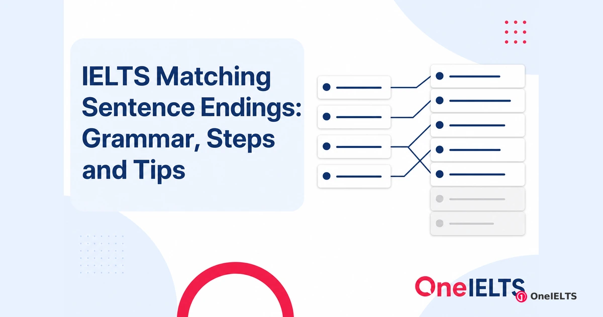 IELTS Matching Sentence Endings: Grammar, Steps and Tips