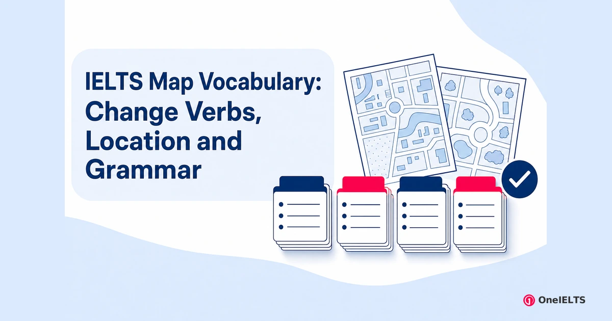 IELTS Map Vocabulary: Change Verbs, Location and Grammar