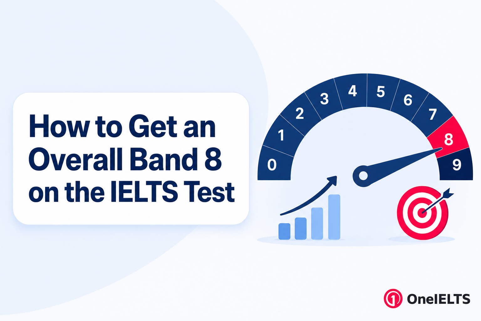 How to Get an Overall Band 8 on the IELTS Test