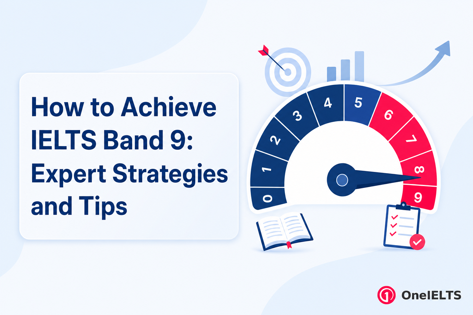 How to Achieve IELTS Band 9: Expert Strategies and Tips