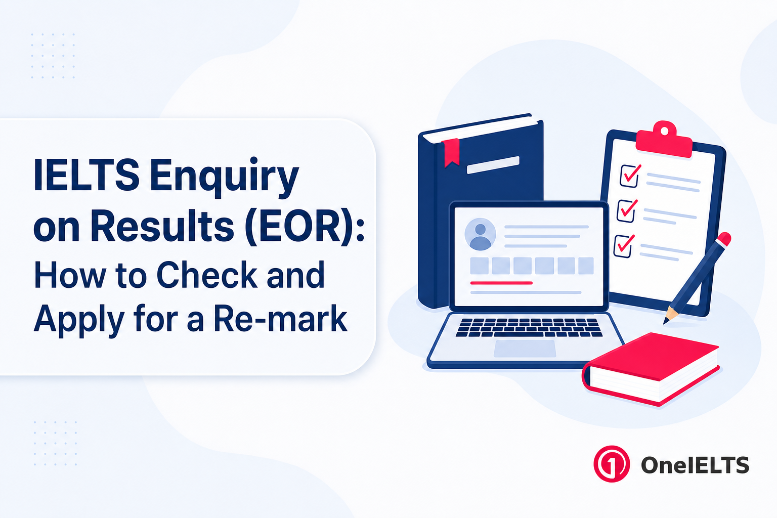 IELTS Enquiry on Results (EOR): How to Check and Apply for a Re-mark