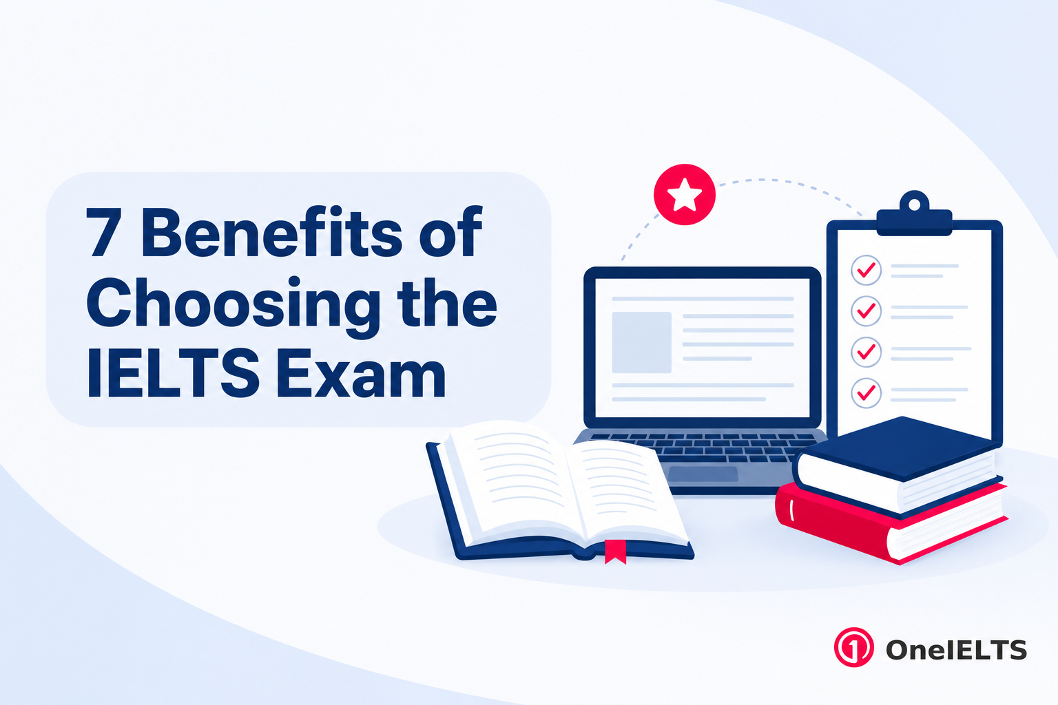 7 Benefits of Choosing the IELTS Exam