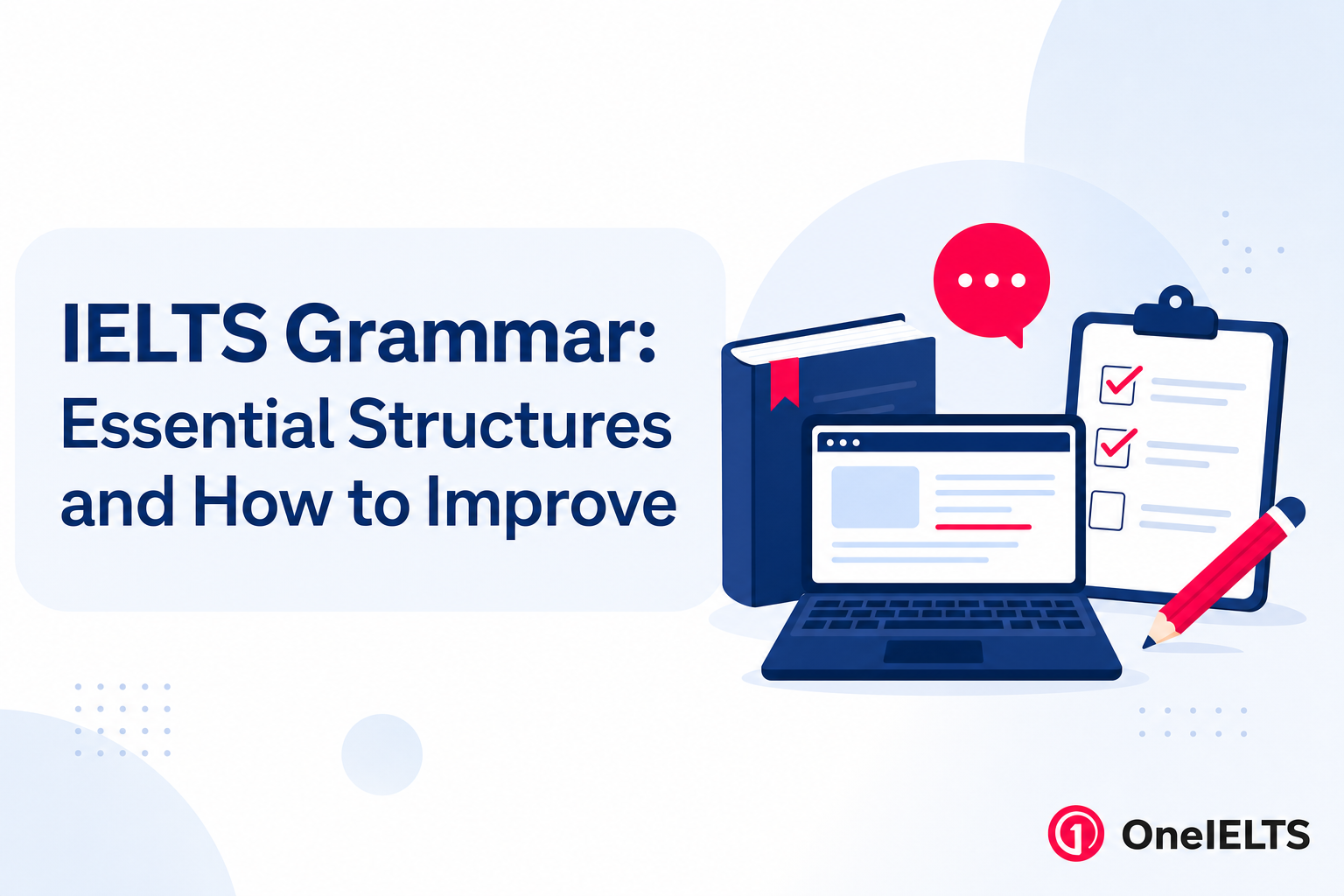 IELTS Grammar: Essential Structures and How to Improve
