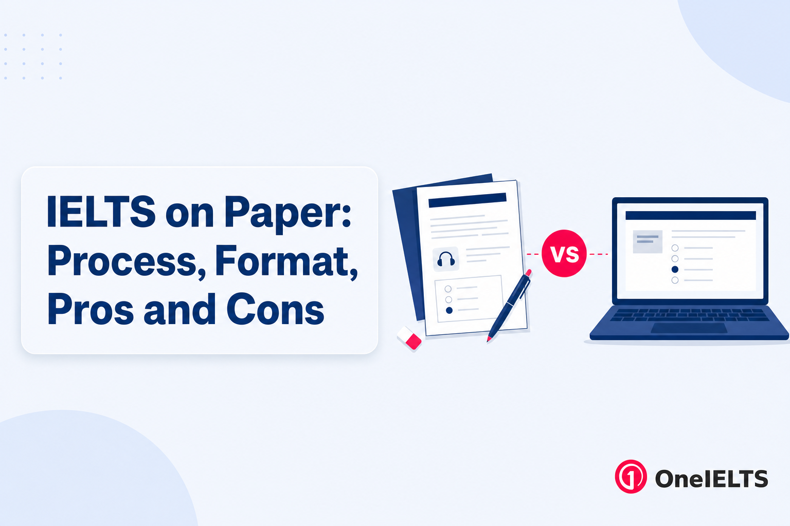 IELTS on Paper: Process, Format, Pros and Cons