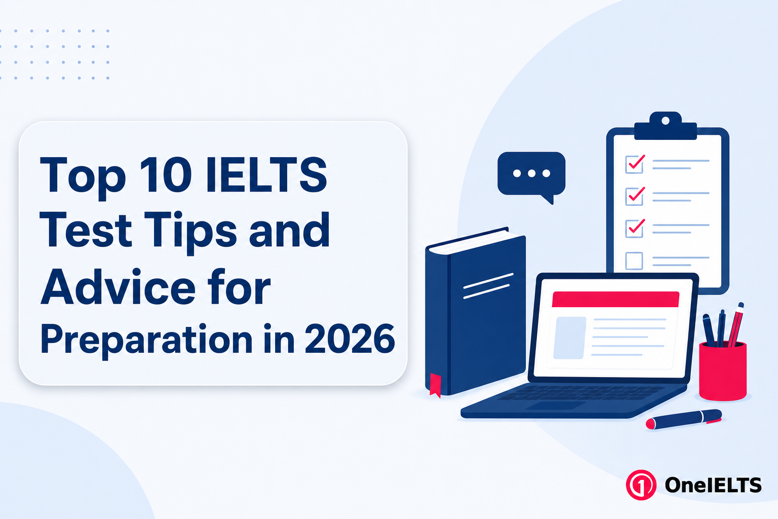 Top 10 IELTS Test Tips and Advice for Preparation in 2026
